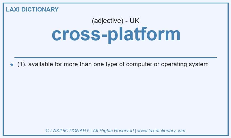 Definition cross-platform in British English