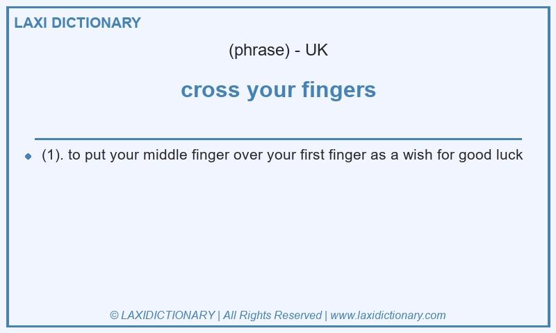 Definition cross your fingers in British English