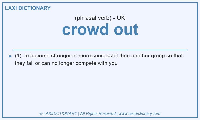 Definition crowd out in British English