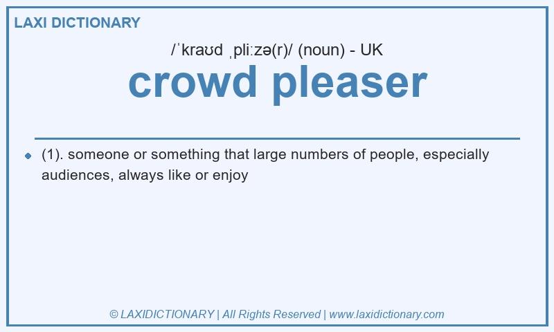 Definition crowd pleaser in British English