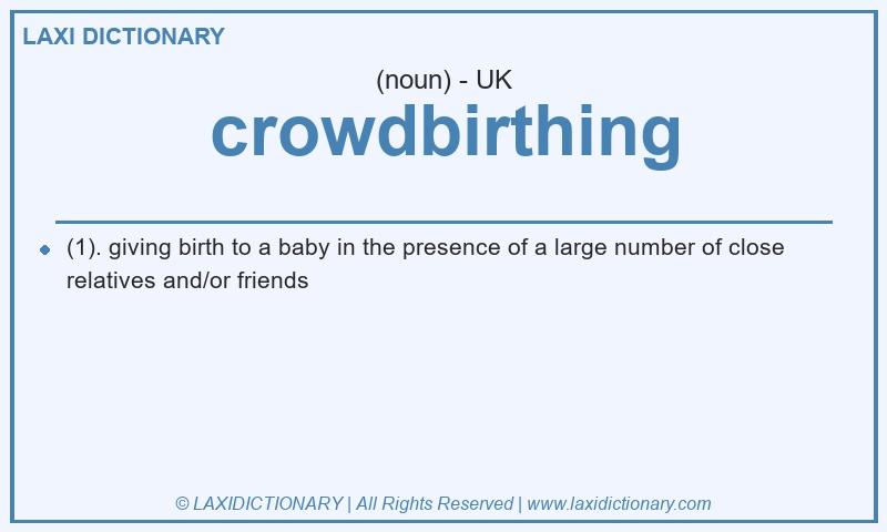 Definition crowdbirthing in British English
