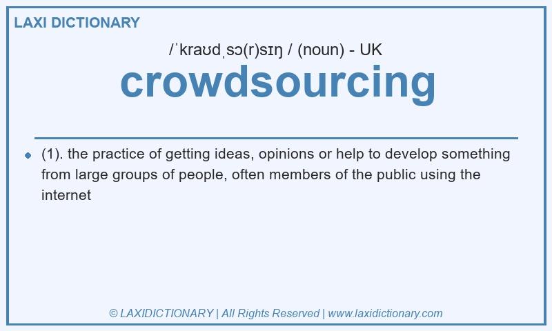 Definition crowdsourcing in British English