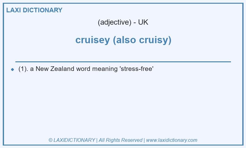Definition cruisey (also cruisy) in British English