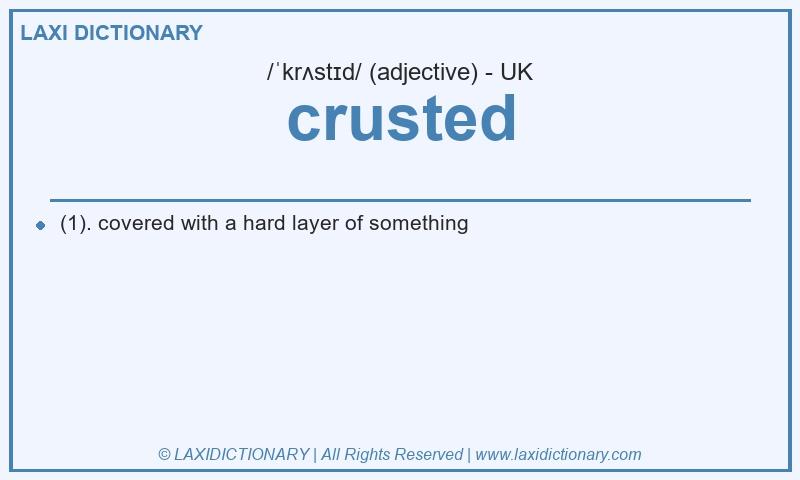 Definition crusted in British English