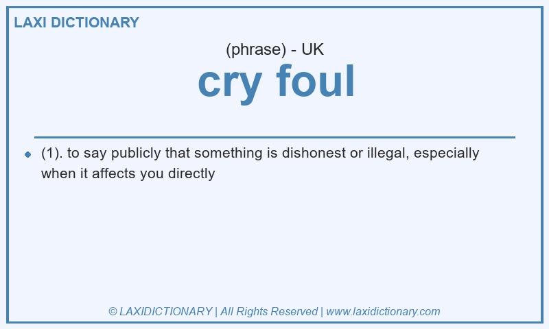 Definition cry foul in British English