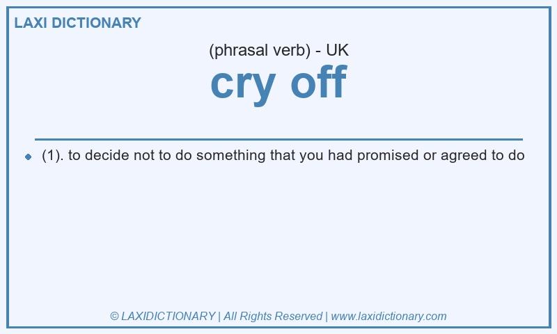 Definition cry off in British English