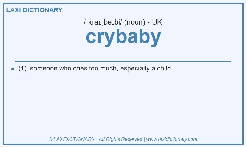 Definition crybaby in British English