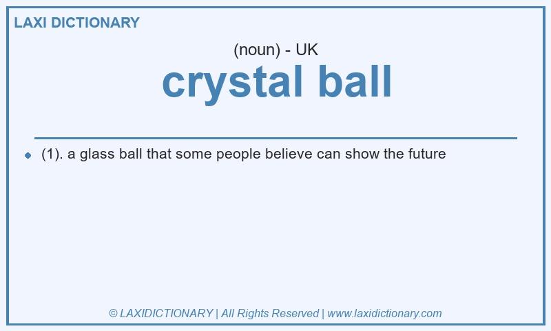 Definition crystal ball in British English