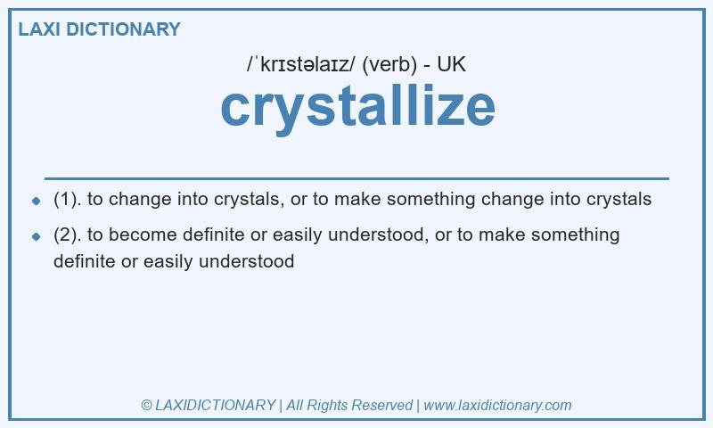 Definition crystallize in British English