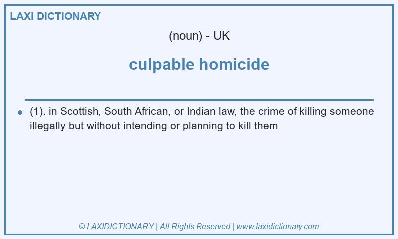 Definition culpable homicide in British English