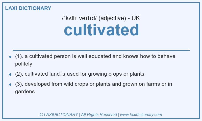 Definition cultivated in British English