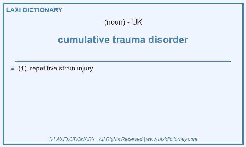 Definition cumulative trauma disorder in British English