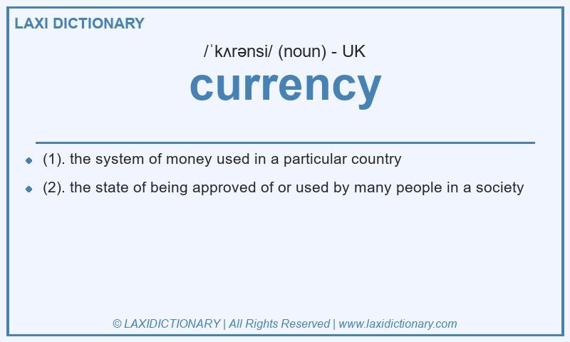 Definition currency in British English