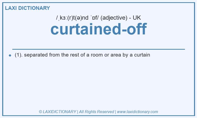 Definition curtained-off in British English