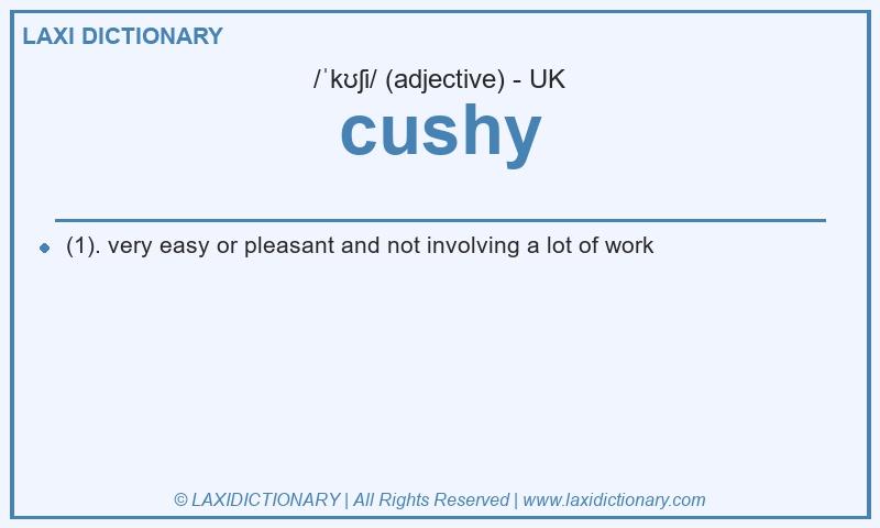 Definition cushy in British English