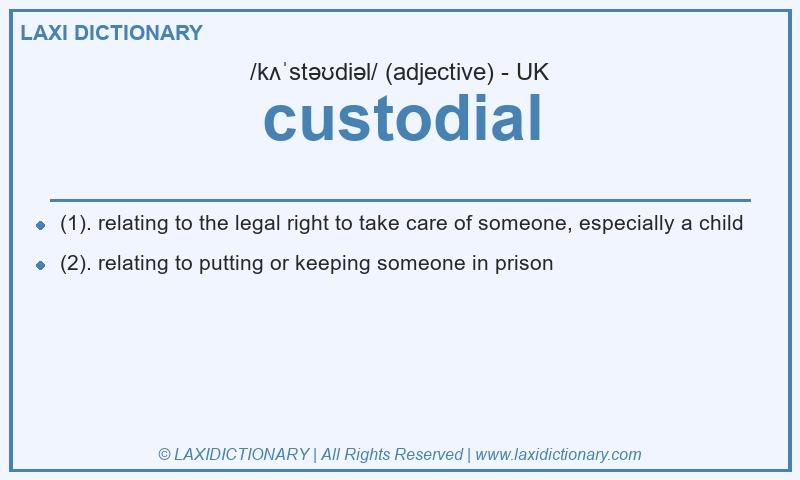 Definition custodial in British English