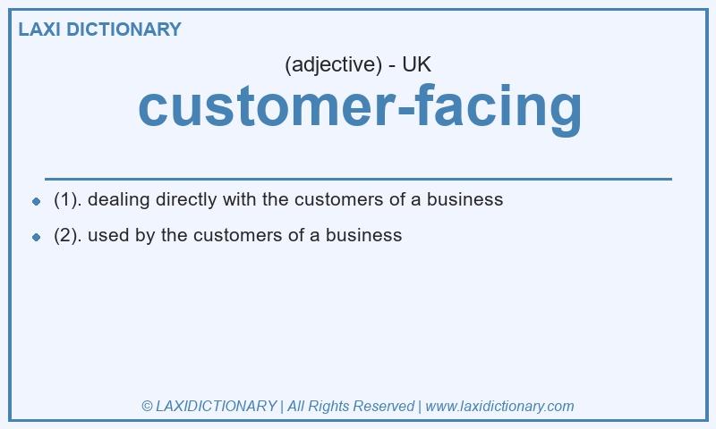 Definition customer-facing in British English
