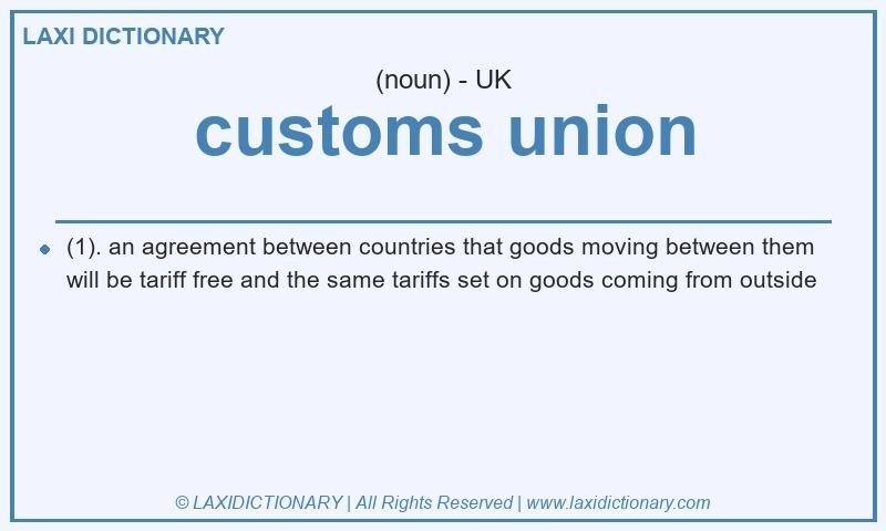 Definition customs union in British English