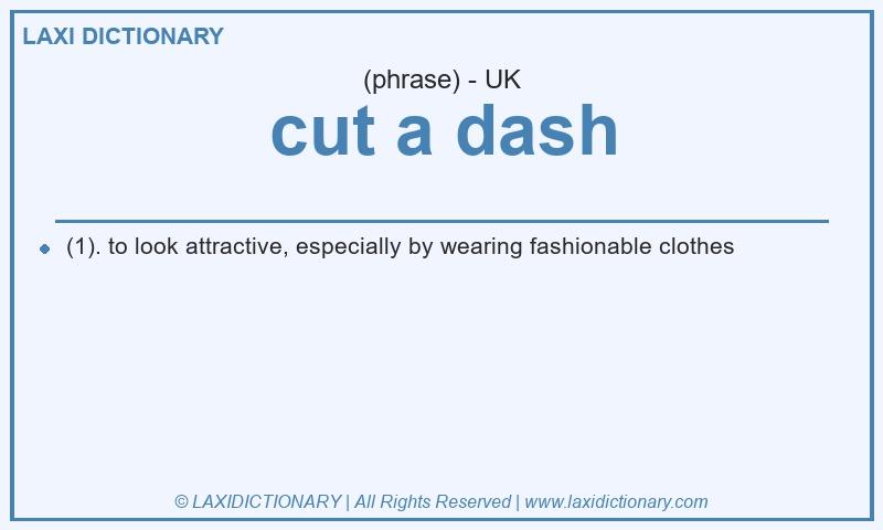 Definition cut a dash in British English