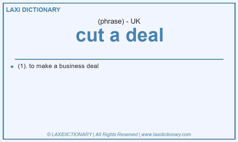 Definition cut a deal in British English