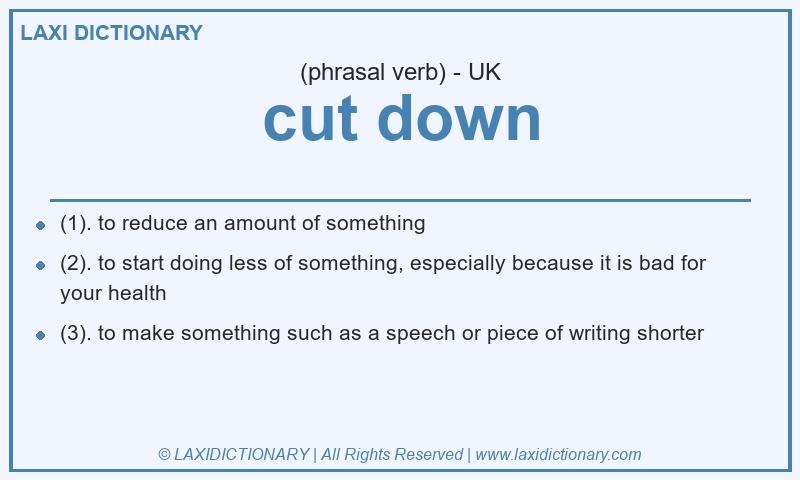Definition cut down in British English