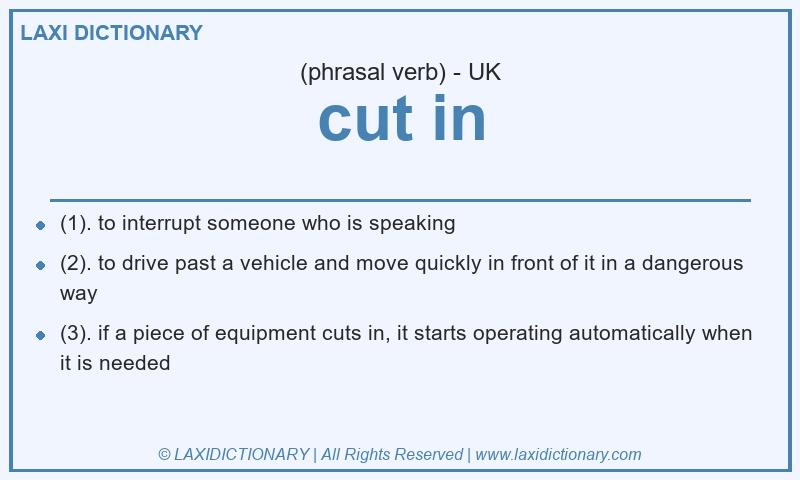 Definition cut in in British English
