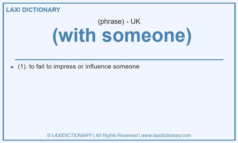 Definition (with someone) in British English