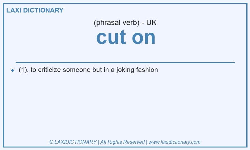 Definition cut on in British English