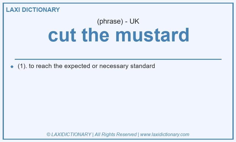 Definition cut the mustard in British English