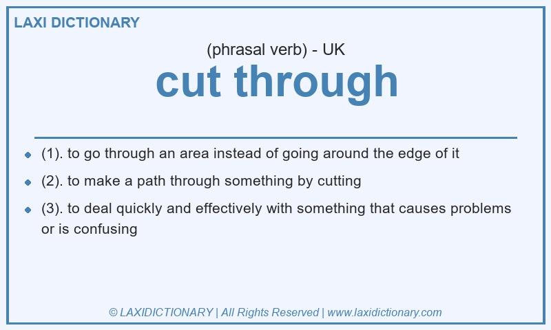 Definition cut through in British English