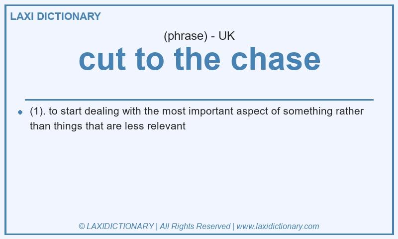 Definition cut to the chase in British English