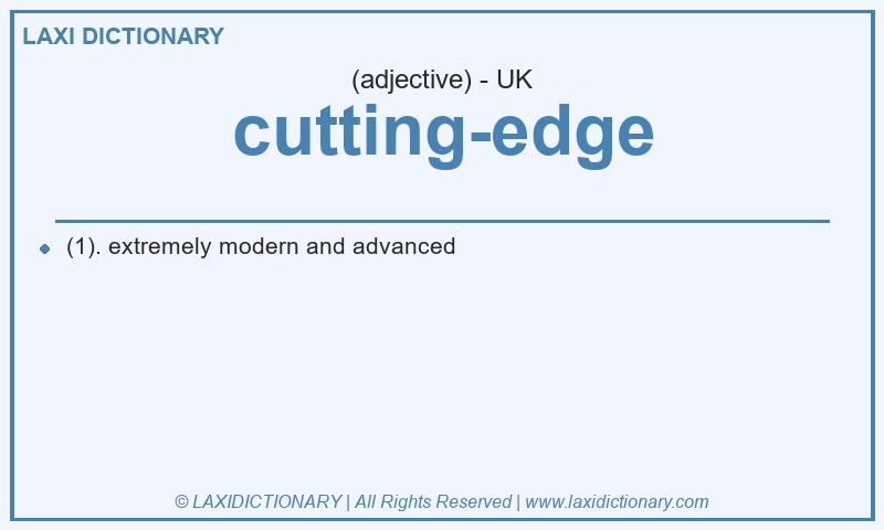 Definition cutting-edge in British English