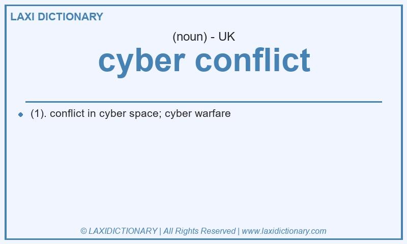 Definition cyber conflict in British English