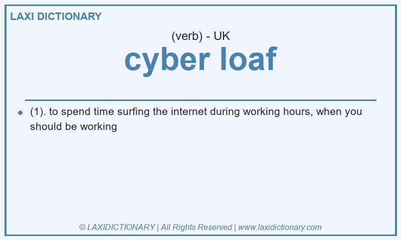 Definition cyber loaf in British English