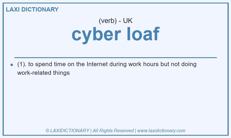 Definition cyber loaf in British English
