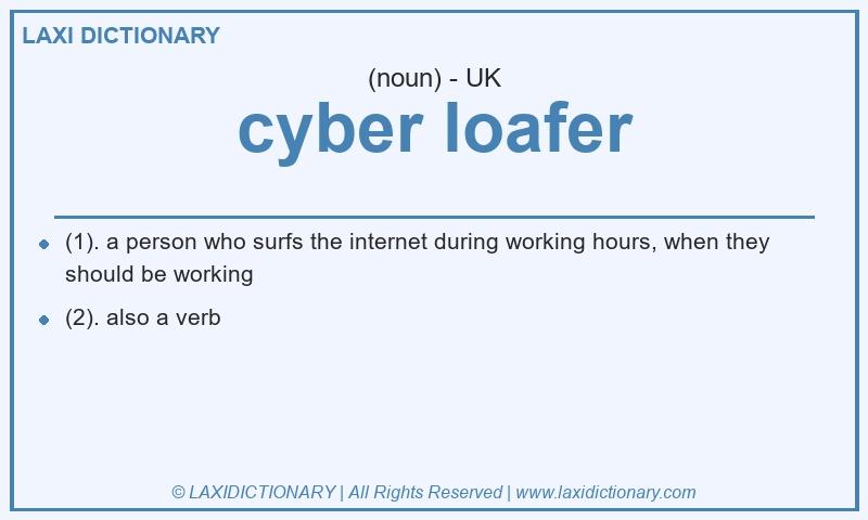 Definition cyber loafer in British English