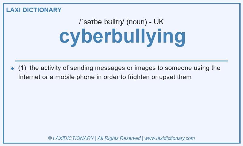 Definition cyberbullying in British English