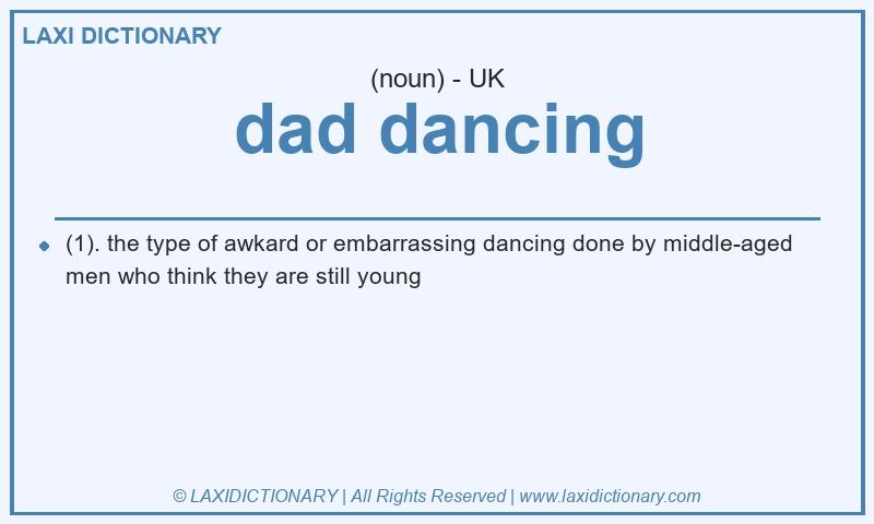 Definition dad dancing in British English