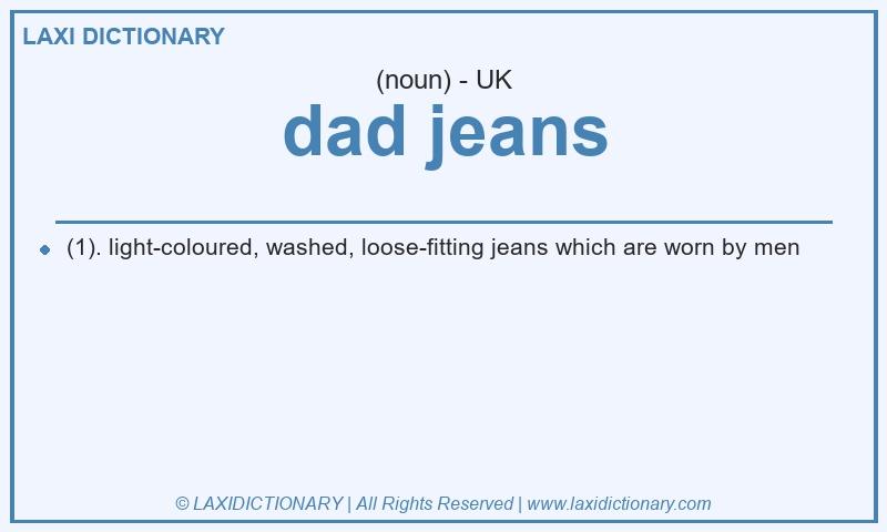 Definition dad jeans in British English