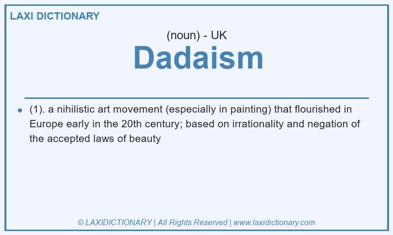 Definition Dadaism in British English