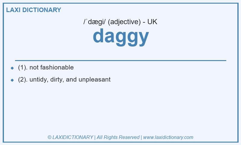 Definition daggy in British English