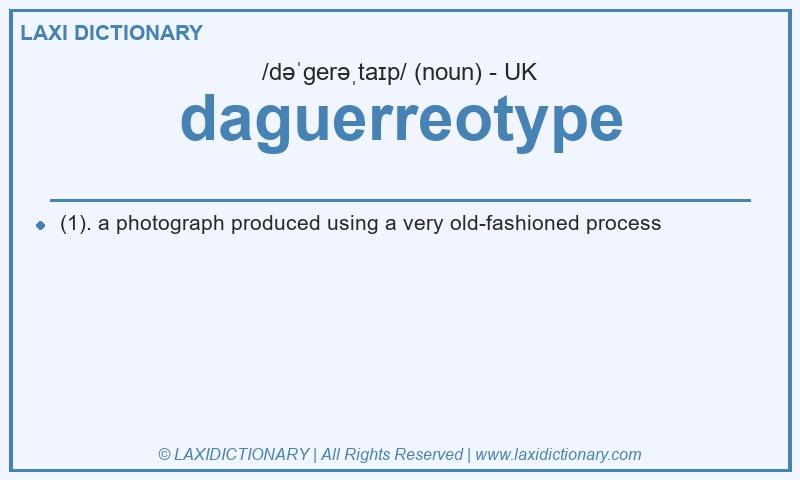 Definition daguerreotype in British English