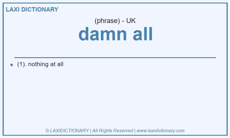 Definition damn all in British English