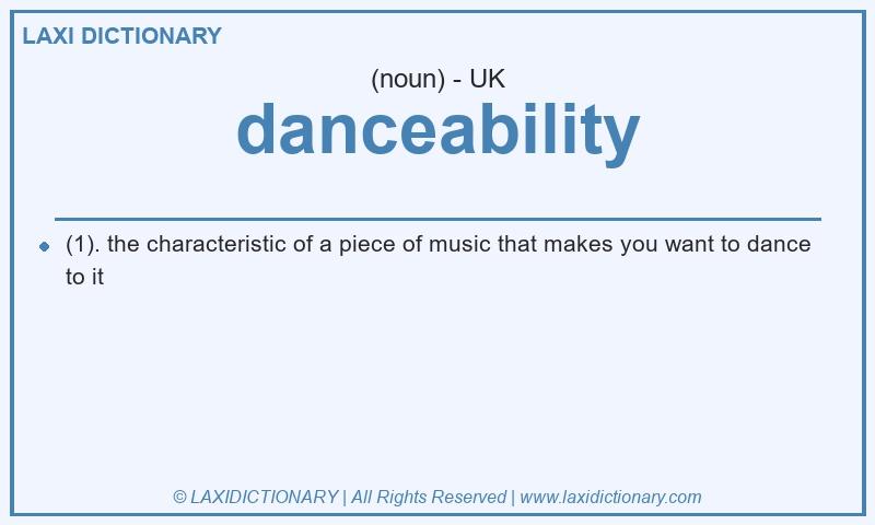 Definition danceability in British English