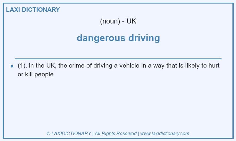 Definition dangerous driving in British English