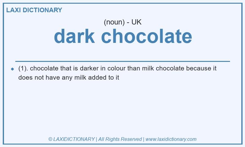 Definition dark chocolate in British English