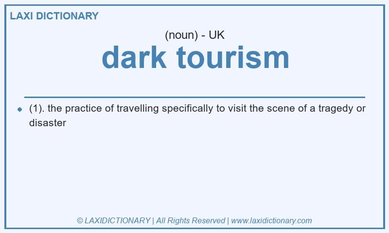Definition dark tourism in British English