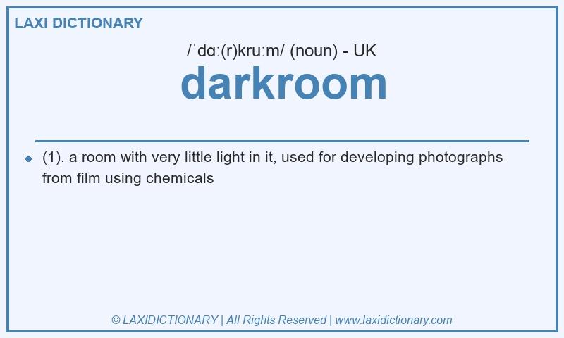 Definition darkroom in British English