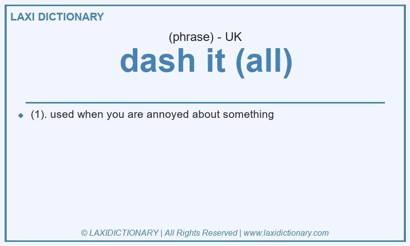 Definition dash it (all) in British English