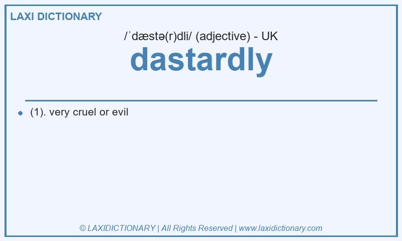 Definition dastardly in British English